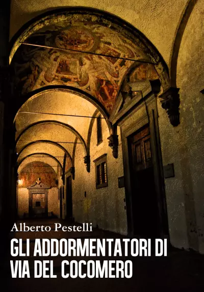 Recensione del romanzo di Alberto Pestelli “Gli addormentatori di via del Cocomero”